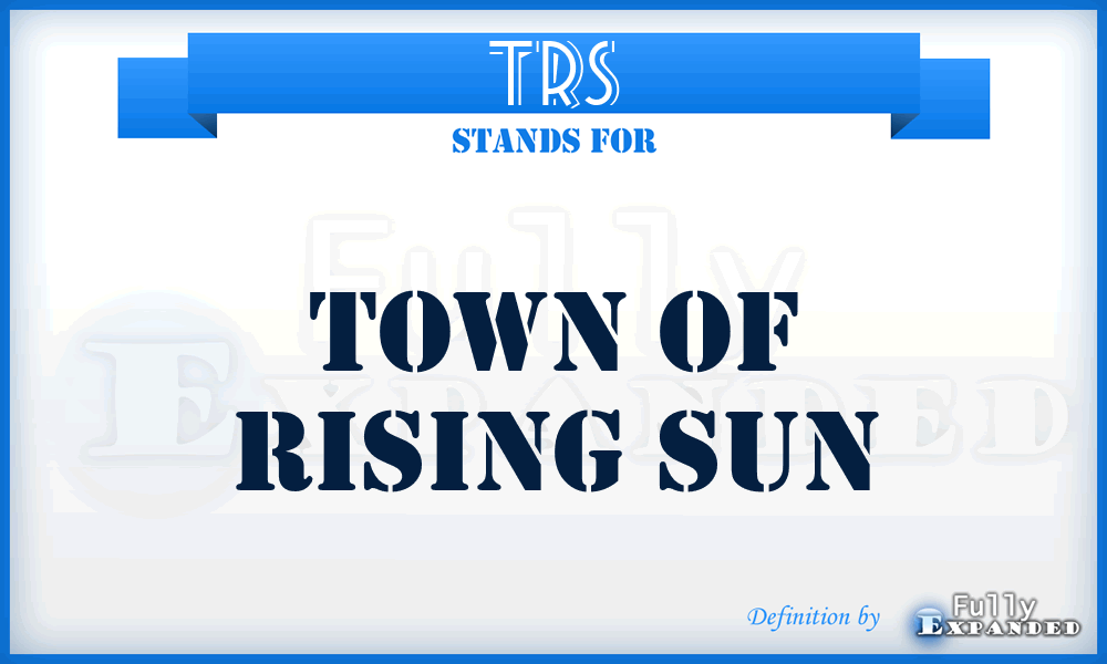 TRS - Town of Rising Sun