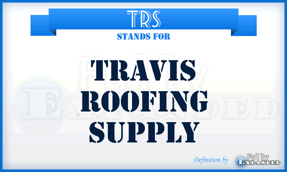 TRS - Travis Roofing Supply