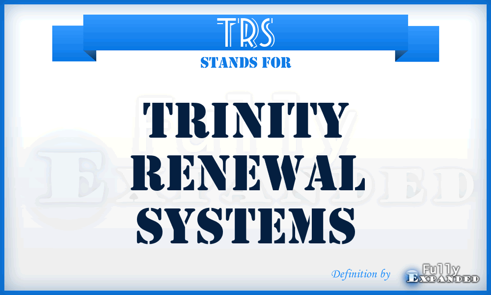 TRS - Trinity Renewal Systems