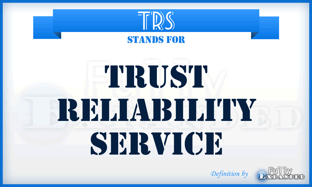 TRS - Trust Reliability Service