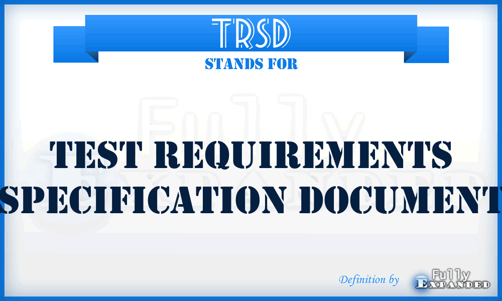 TRSD - Test Requirements Specification Document