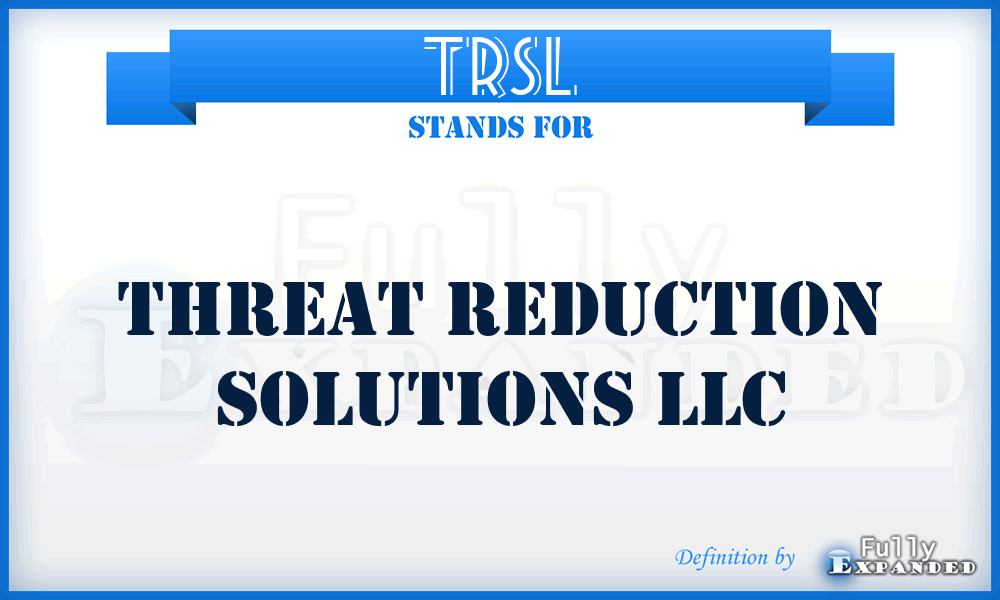 TRSL - Threat Reduction Solutions LLC