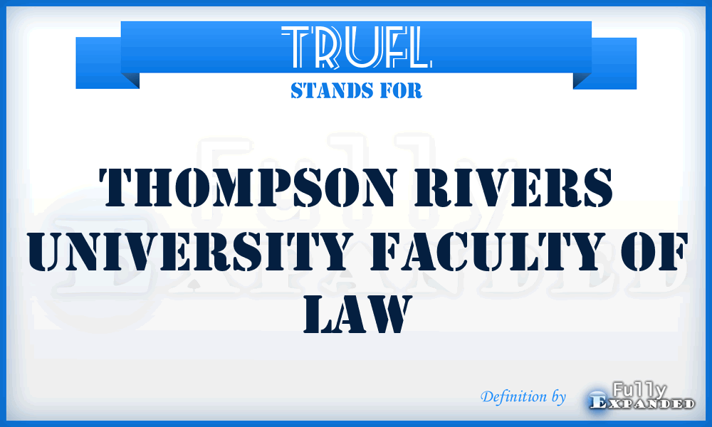 TRUFL - Thompson Rivers University Faculty of Law