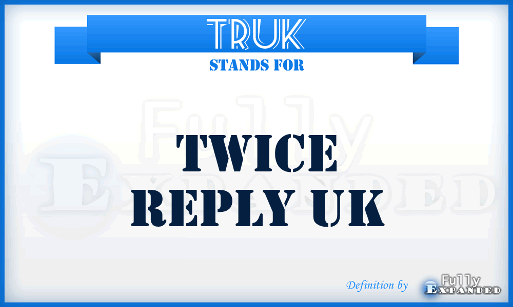 TRUK - Twice Reply UK