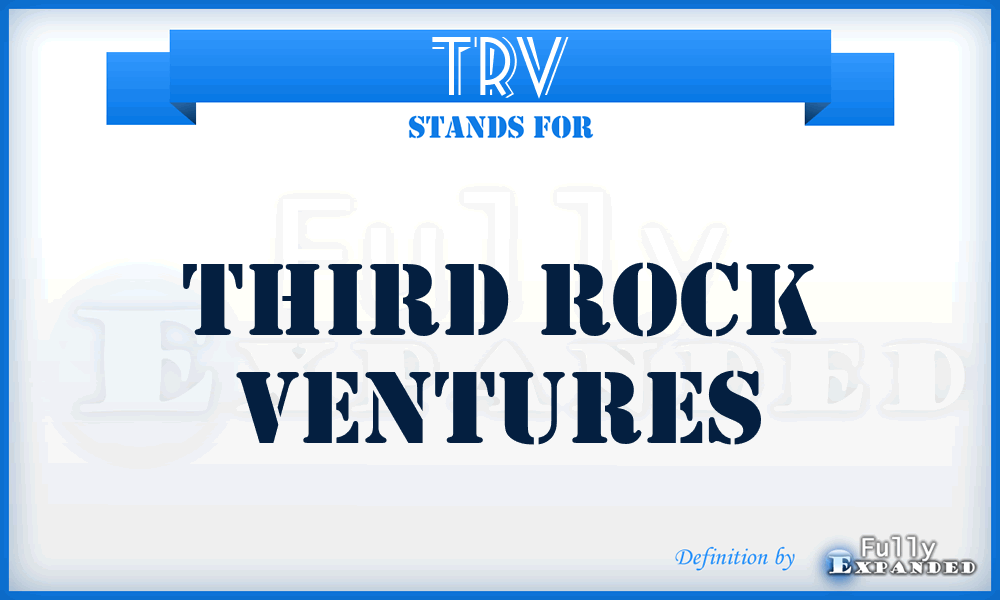 TRV - Third Rock Ventures