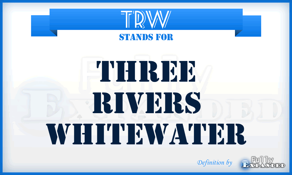 TRW - Three Rivers Whitewater
