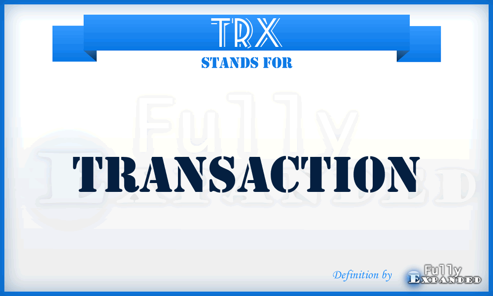 TRX - Transaction