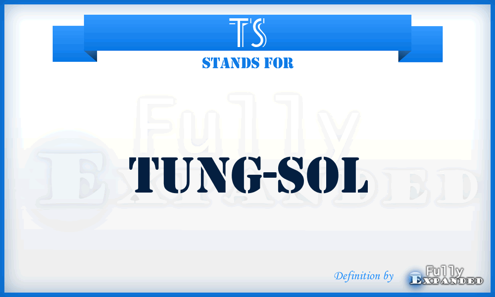 TS - Tung-Sol