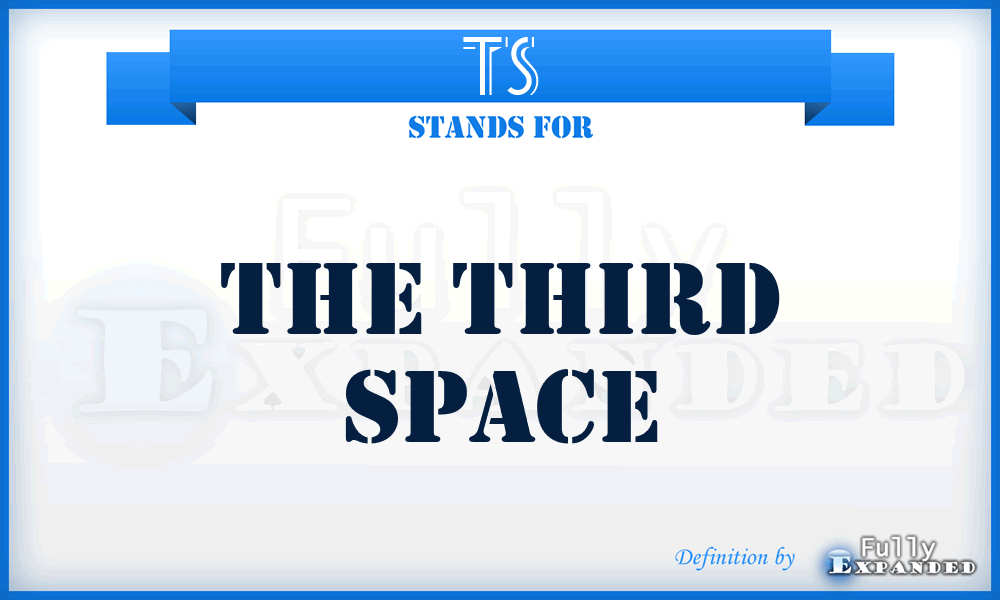 TS - The Third Space