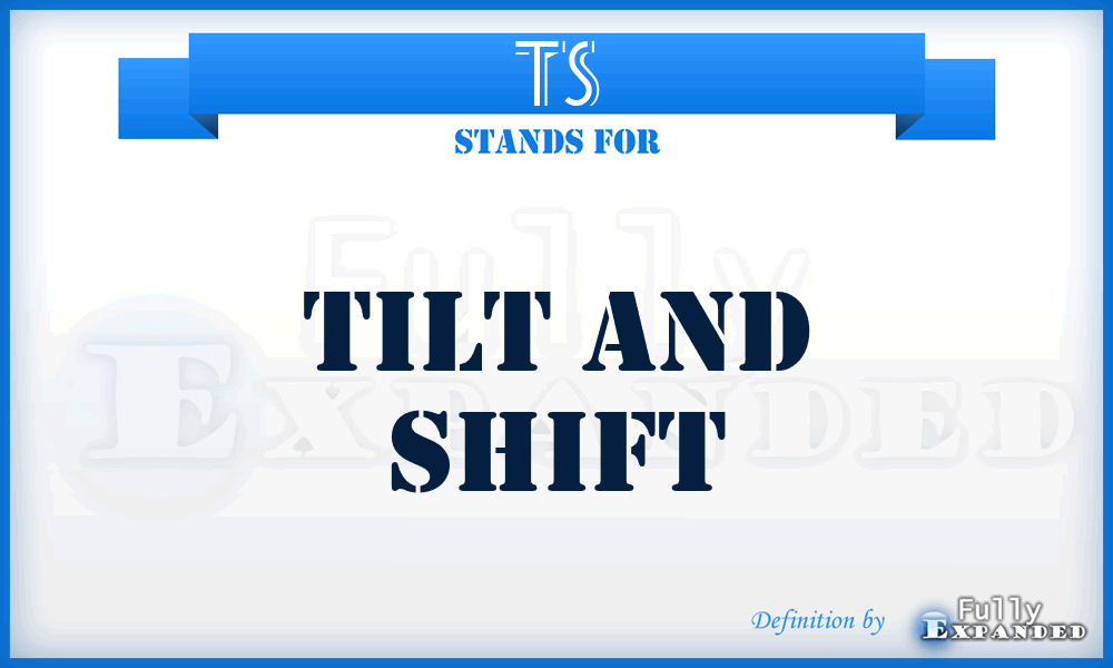 TS - Tilt and Shift