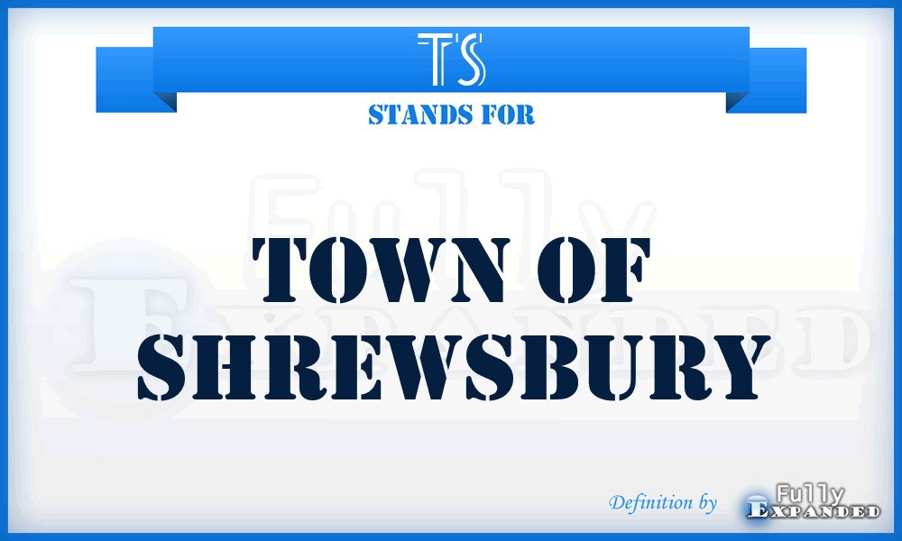 TS - Town of Shrewsbury