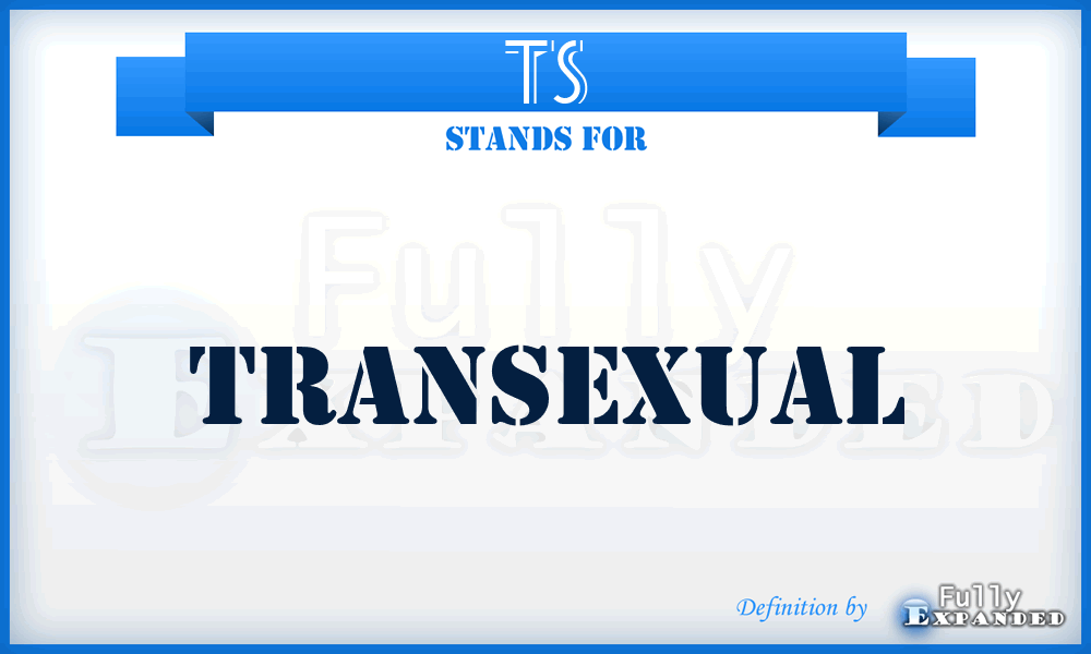 TS - Transexual