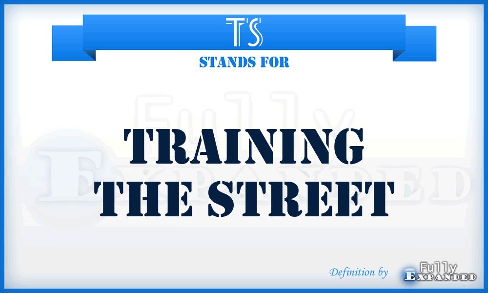 TS - Training the Street