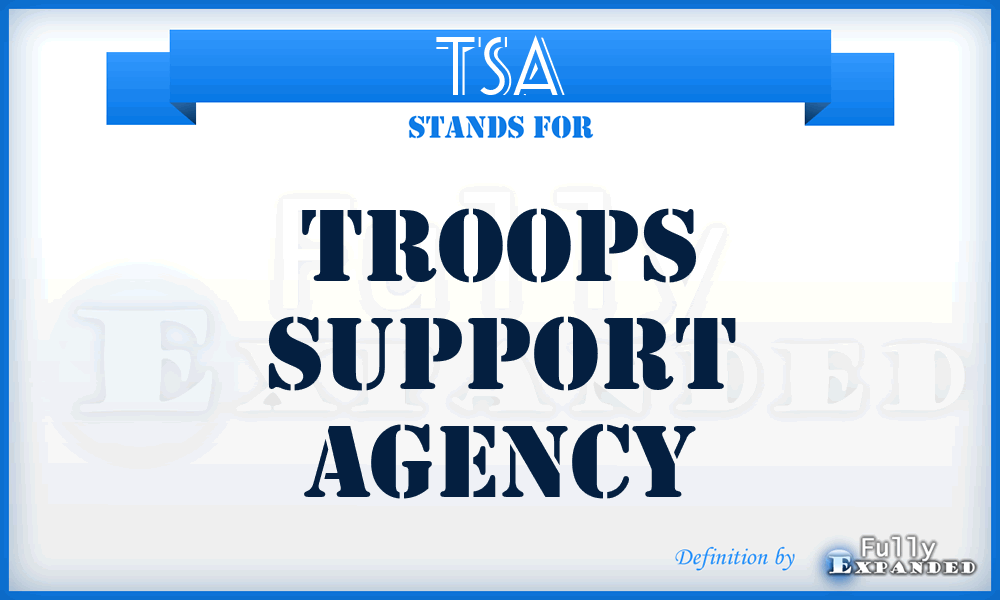 TSA - Troops Support Agency