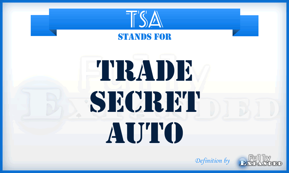 TSA - Trade Secret Auto