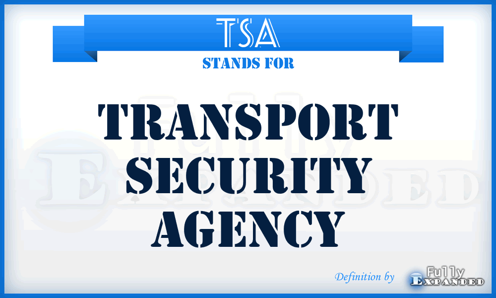 TSA - Transport Security Agency