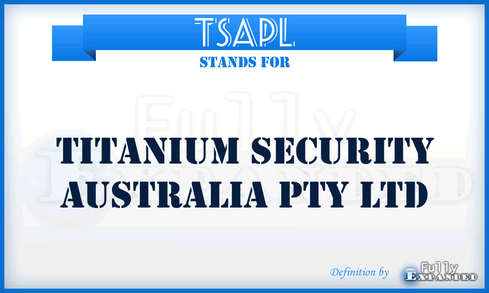 TSAPL - Titanium Security Australia Pty Ltd