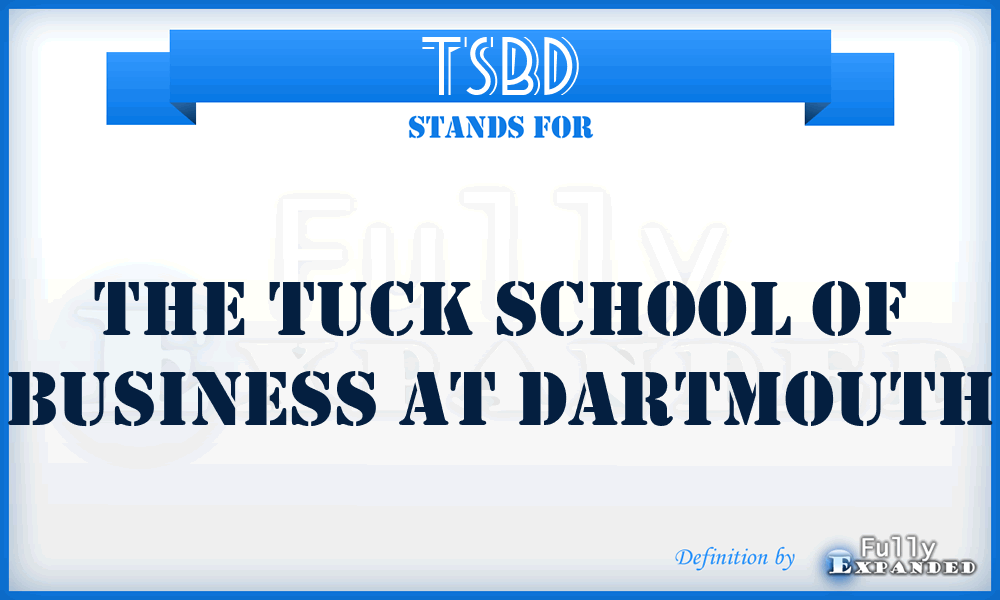 TSBD - The Tuck School of Business at Dartmouth