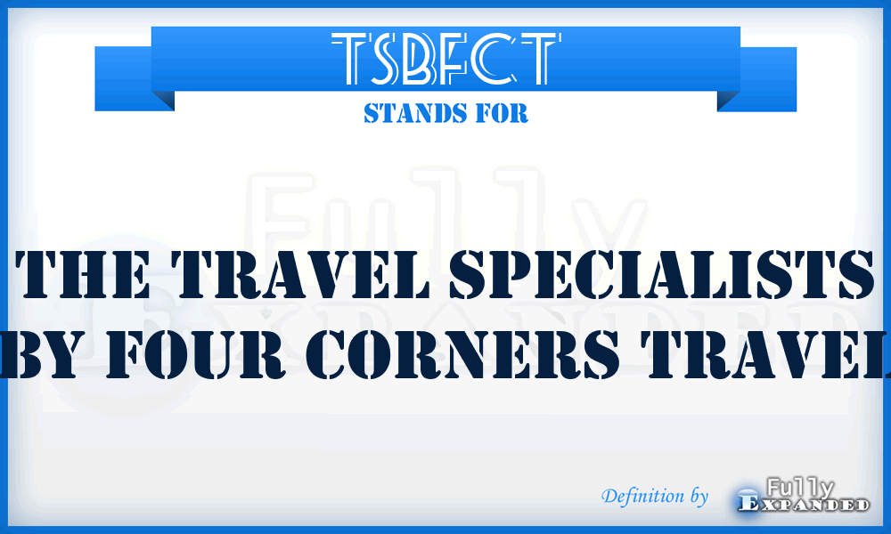 TSBFCT - The Travel Specialists By Four Corners Travel