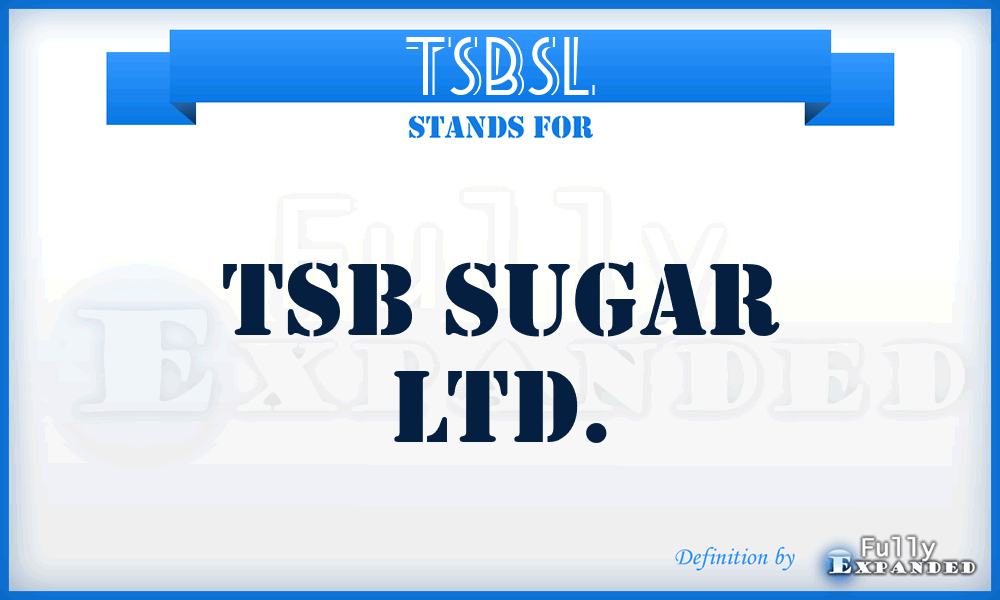 TSBSL - TSB Sugar Ltd.