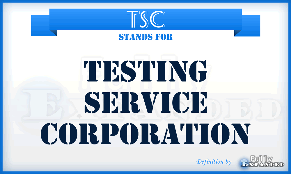 TSC - Testing Service Corporation