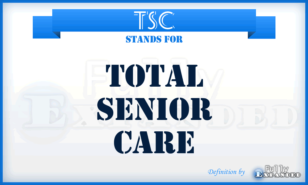 TSC - Total Senior Care