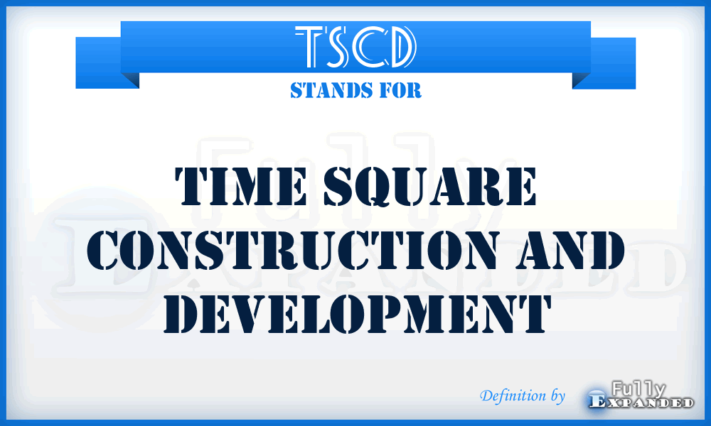 TSCD - Time Square Construction and Development