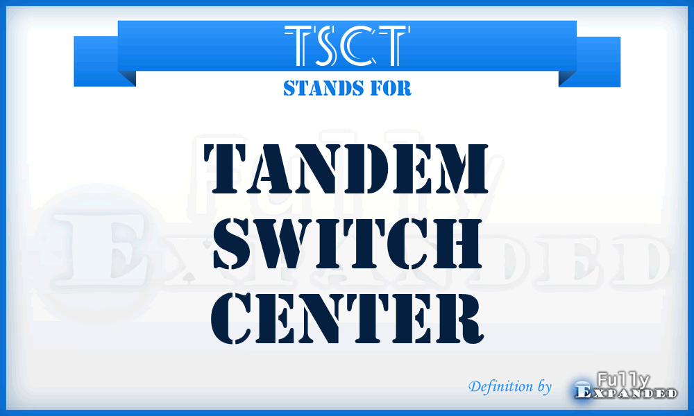 TSCT - tandem switch center