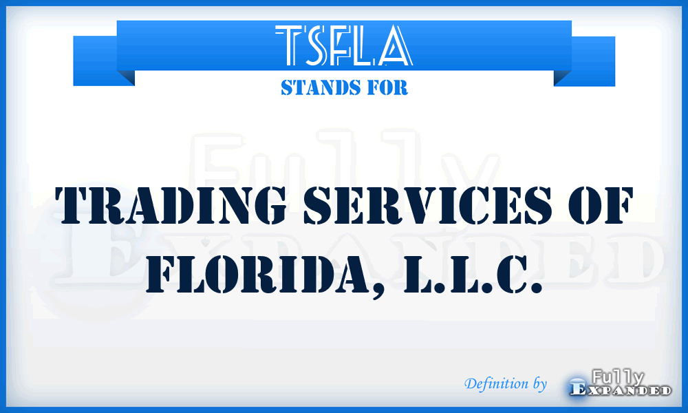 TSFLA - Trading Services of Florida, L.L.C.