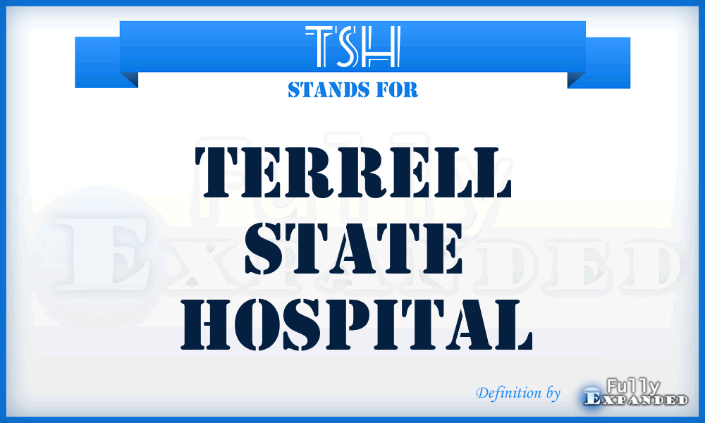 TSH - Terrell State Hospital