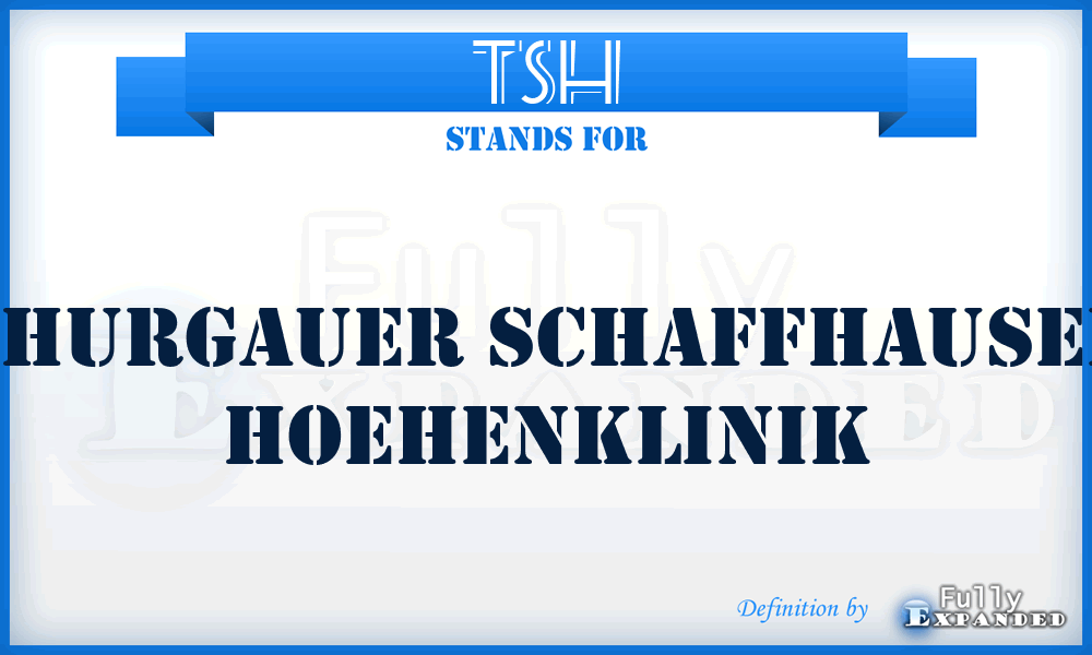 TSH - Thurgauer Schaffhauser Hoehenklinik