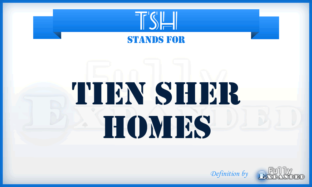 TSH - Tien Sher Homes
