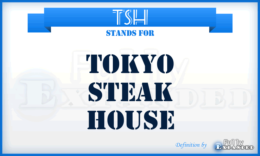 TSH - Tokyo Steak House
