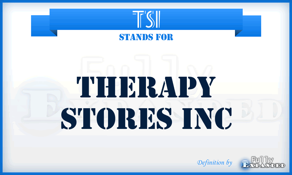 TSI - Therapy Stores Inc