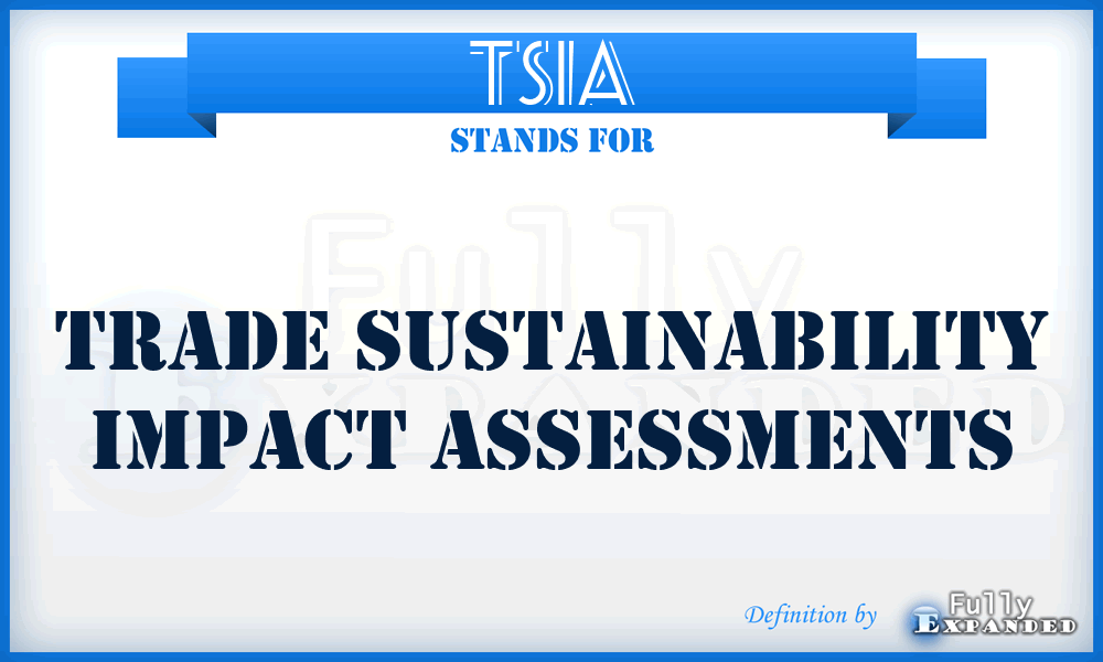 TSIA - Trade Sustainability Impact Assessments