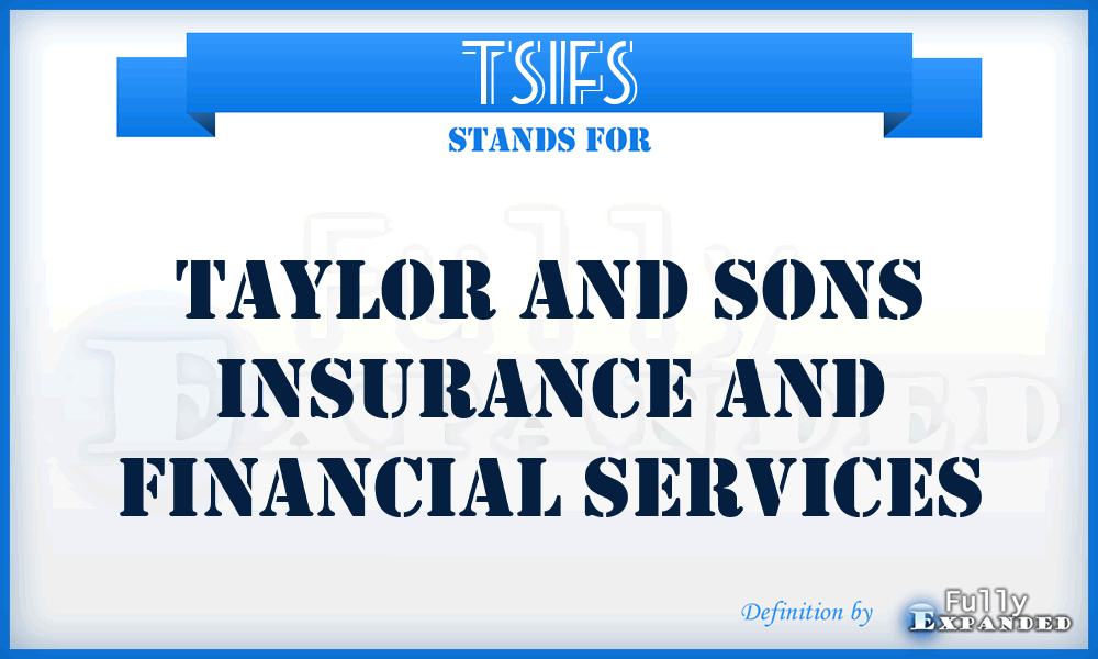 TSIFS - Taylor and Sons Insurance and Financial Services