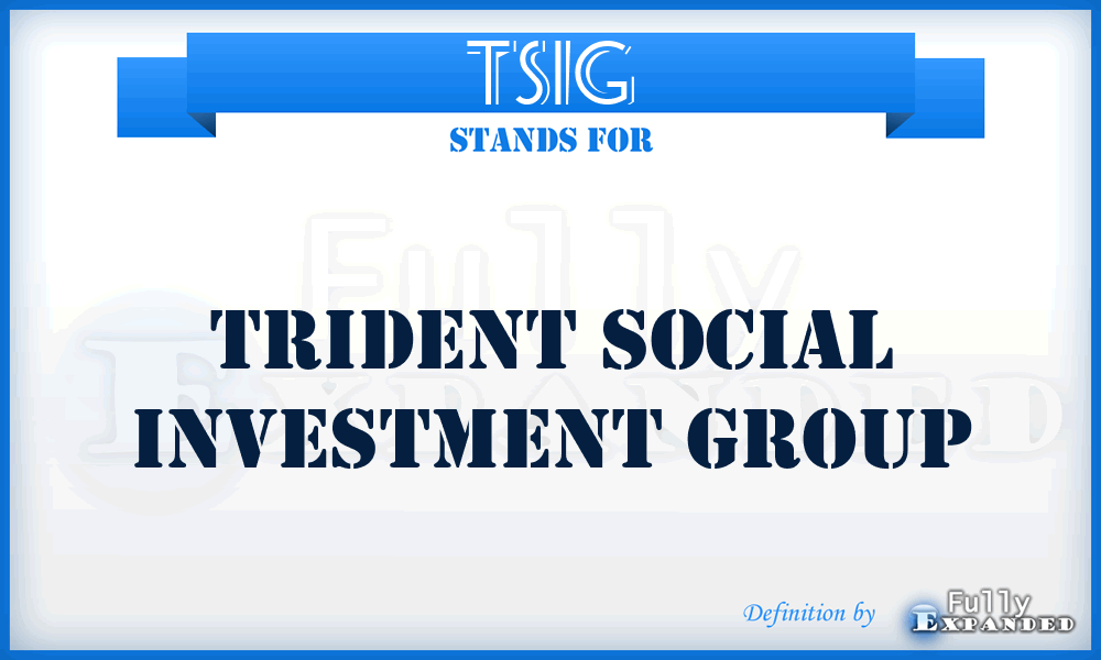 TSIG - Trident Social Investment Group
