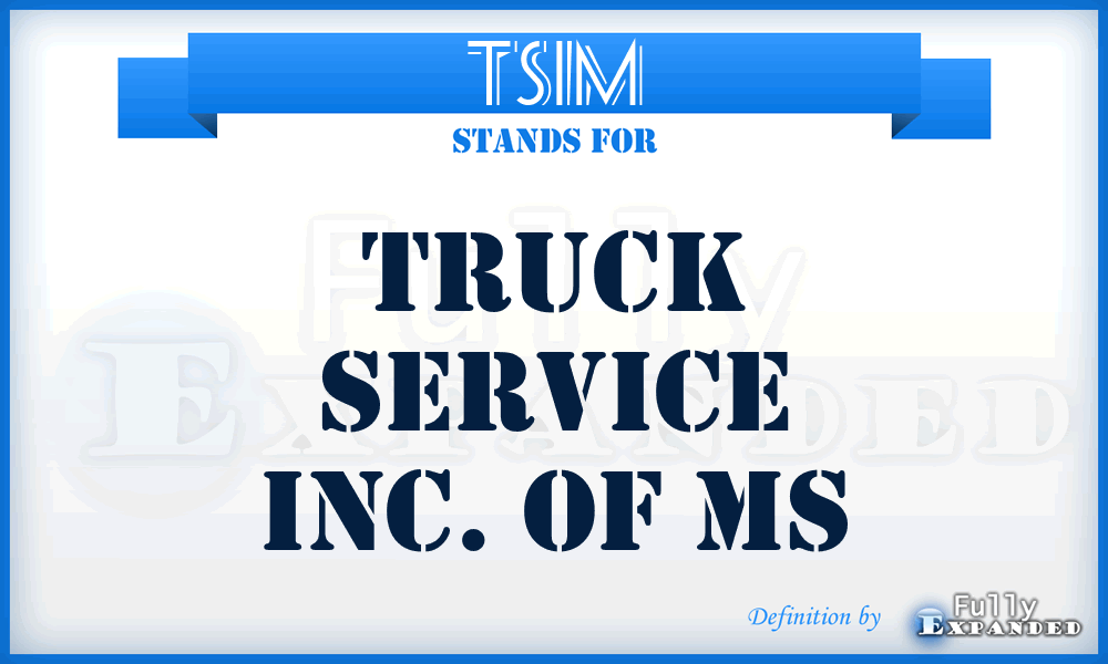 TSIM - Truck Service Inc. of Ms