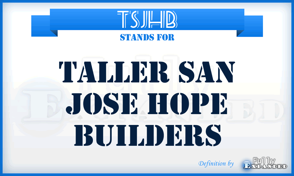 TSJHB - Taller San Jose Hope Builders