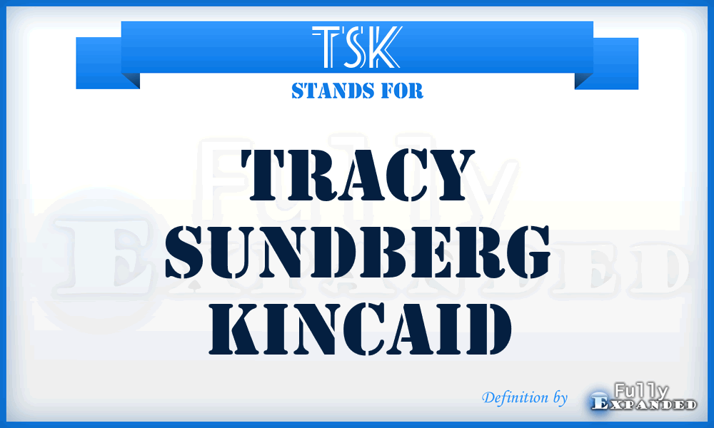 TSK - Tracy Sundberg Kincaid