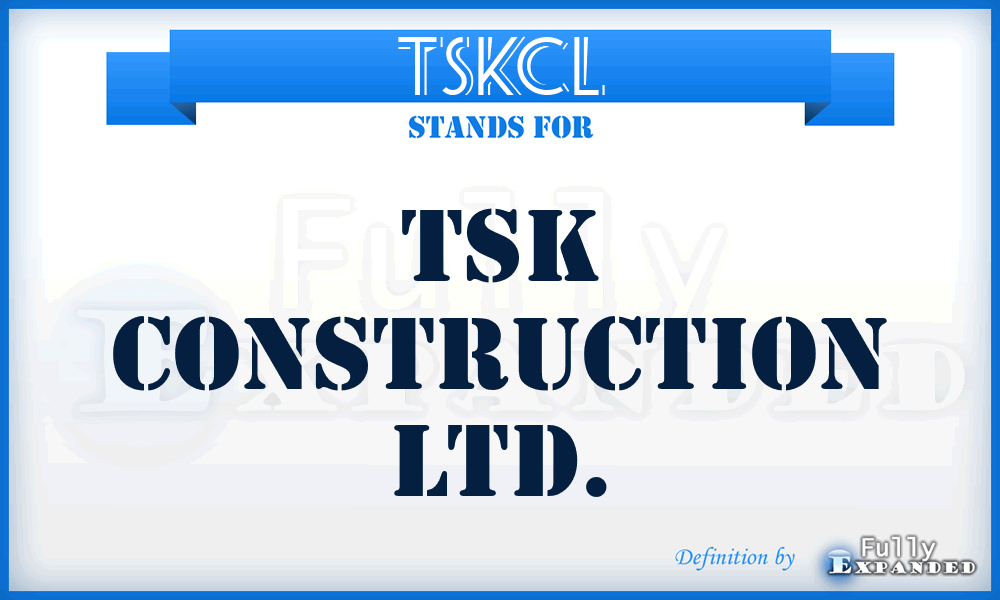 TSKCL - TSK Construction Ltd.
