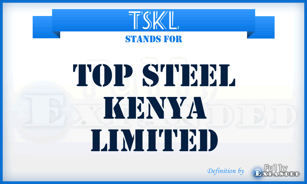 TSKL - Top Steel Kenya Limited