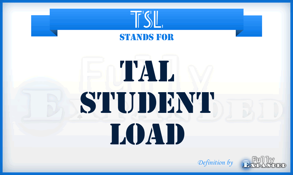 TSL - tal Student Load