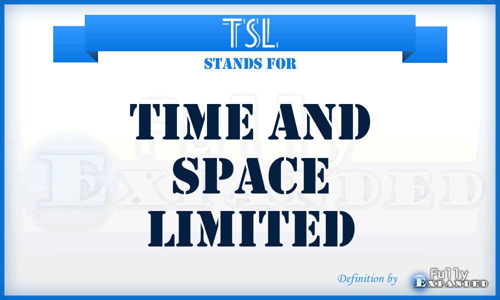 TSL - Time and Space Limited