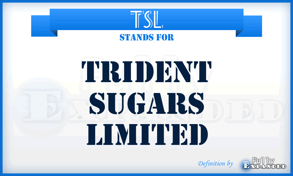 TSL - Trident Sugars Limited