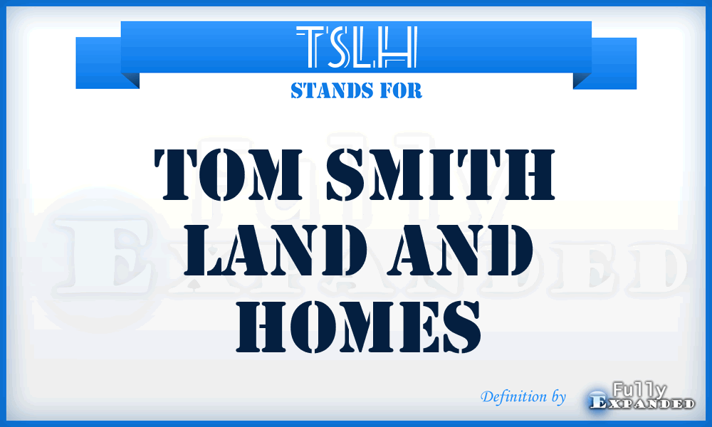 TSLH - Tom Smith Land and Homes