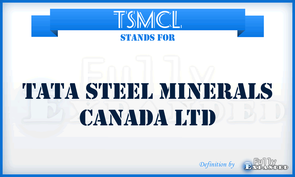TSMCL - Tata Steel Minerals Canada Ltd