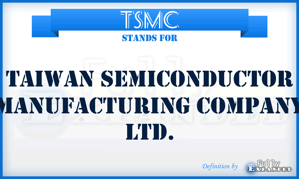 TSMC - Taiwan Semiconductor Manufacturing Company Ltd.