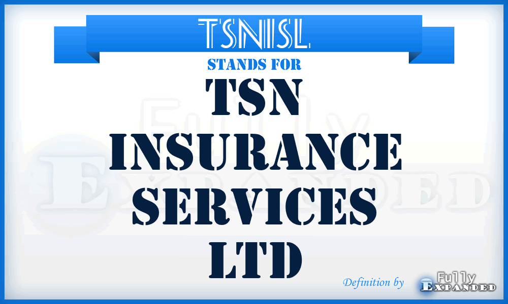 TSNISL - TSN Insurance Services Ltd