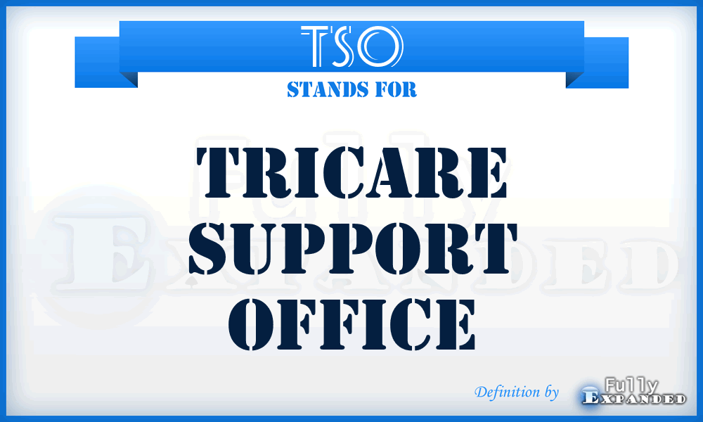 TSO - TRICARE Support Office